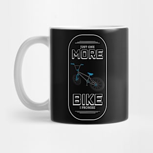 Just one more bike, I promise Mug